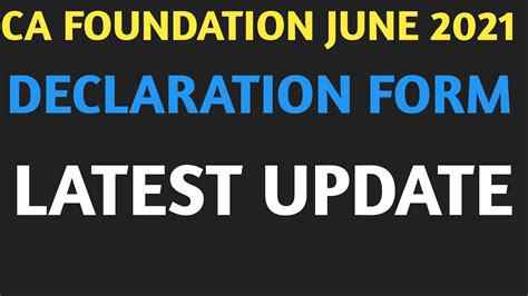 Declaration Form Latest Update Ca Foundation June 2021 Declaration Form Update Youtube