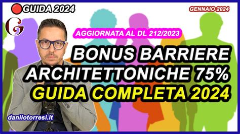 Guida 2024 Bonus Barriere Architettoniche al 75 Ultime Novità e