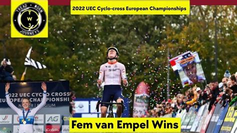 Fem Van Empel Wins 2022 UEC Cyclo Cross European Championships YouTube