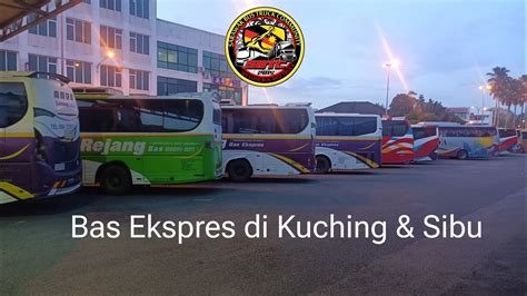 Bas Ekspres Di Kuching Sibu YouTube