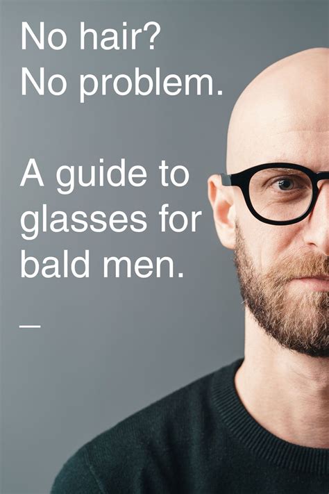 Glasses For Bald Men Bald Men Bald Men Style Bald With Beard