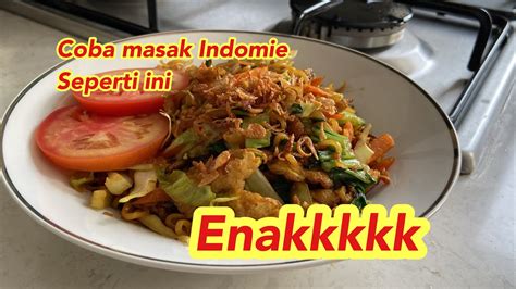 Mie Instant Dibikin Jd Mie Goreng Enak Ala Abang Abang Pinggir Jalan