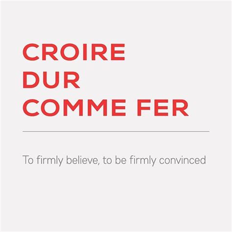 French Expression Of The Day Croire Dur Comme Fer To Firmly Believe