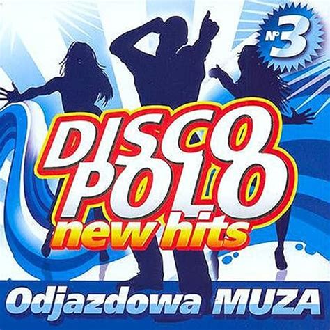 Disco Polo New Hits No 3 Odjazdowa Muza Von Disco Polo Bei Amazon