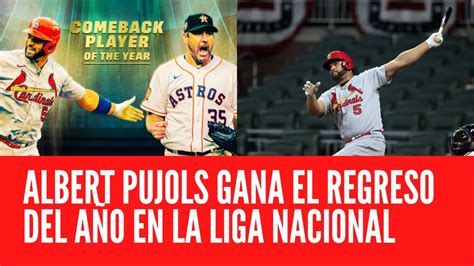 ALBERT PUJOLS GANA EL REGRESO DEL AÑO EN LA LIGA NACIONAL YouTube