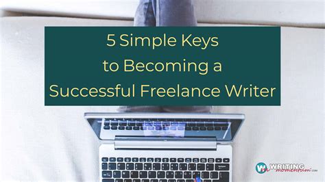 Simple Keys To Becoming A Successful Freelance Writer