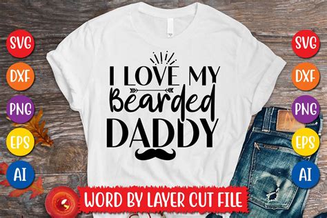 I Love My Bearded Daddy Svg Design Graphic By Megasvgart · Creative Fabrica