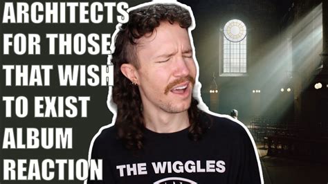 ARCHITECTS FOR THOSE THAT WISH TO EXIST ALBUM REACTION YouTube