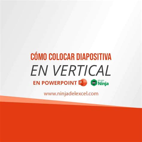 C Mo Colocar Diapositiva En Vertical En Powerpoint Ninja Del Excel