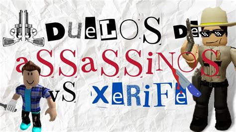 Duelos De Assassinos Vs Xerife Roblox Youtube