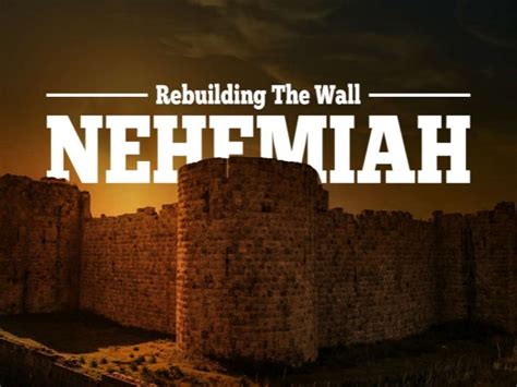 Nehemiah Rebuilds The Wall Of Jerusalem Building Walls