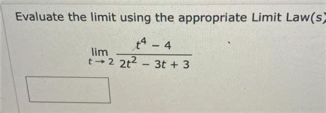 Solved Evaluate The Limit Using The Appropriate Limit