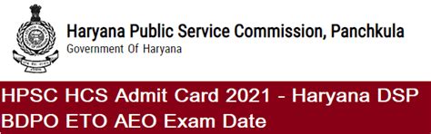 HPSC HCS Admit Card 2022 - Haryana DSP BDPO ETO AEO Exam Date