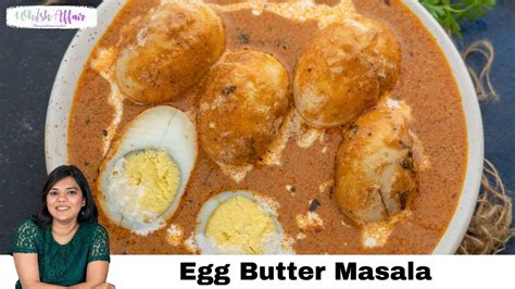 Egg Butter Masala Recipe Youtube