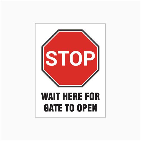 Stop Wait Here For Gate To Open Sign Get Signs
