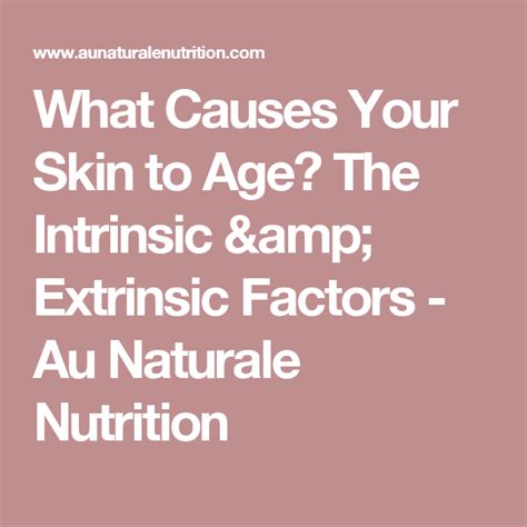 What Causes Your Skin to Age? The Intrinsic & Extrinsic Factors | Skin, Intrinsic, Factors