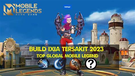 Build Ixia Tersakit 2023 Top Global Mobile Legend