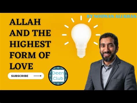 Allah And The Highest Form Of Love Nouman Ali Khan Islamic Reminder