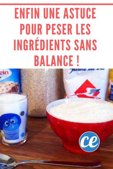 Enfin une Astuce Pour Peser les Ingrédients Sans Balance Peser sans