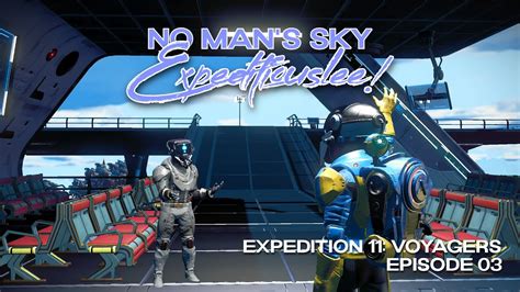 No Man S Sky Expeditiouslee Expedition 11 Voyagers Episode 03