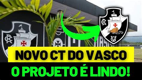 NOTÍCIAS DO VASCO DE HOJE NOVO CT DO VASCO PROJETO É INCRÍVEL YouTube