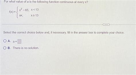 Solved For What Value Of A Is The Following Function Chegg