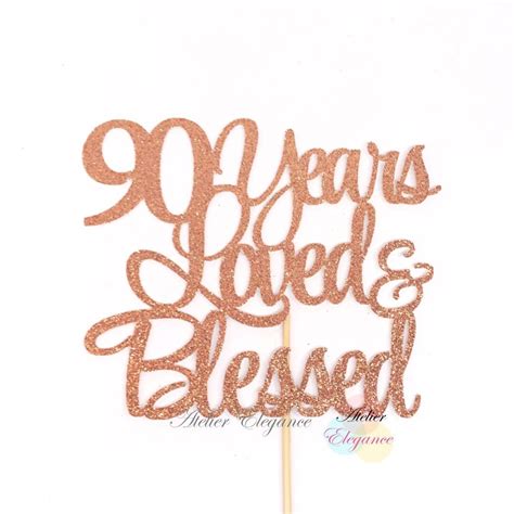 90 Years Loved And Blessed Cake Topper 90th Anniversary Cake Etsy