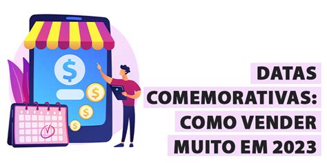 Datas Comemorativas Como Vender Muito Em 2023 HubControl