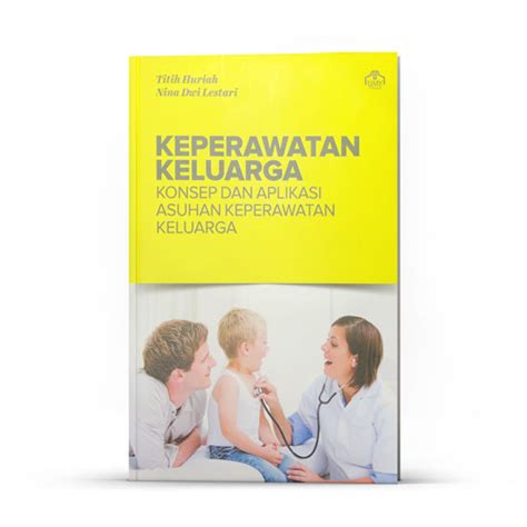 Buku Keperawatan Keluarga Konsep Dan Aplikasi Asuhan Keperawatan