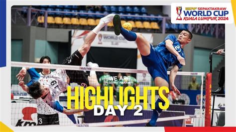 Match Highlight Day Istaf Sepaktakraw World Cup Kuala Lumpur