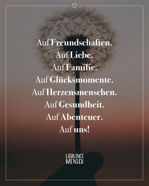 Auf Freundschaften Auf Liebe Auf Familie Auf Glücksmomente Auf