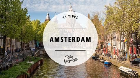 Amsterdam 11 Tipps für schöne Hauptstadt der Niederlande