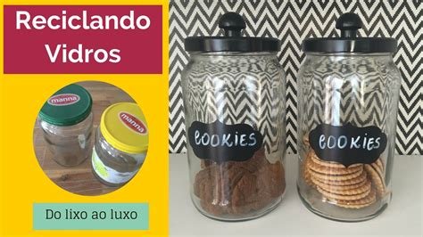 Reciclando Vidros Potes Pra Biscoitos Do Lixo Ao Luxo Youtube