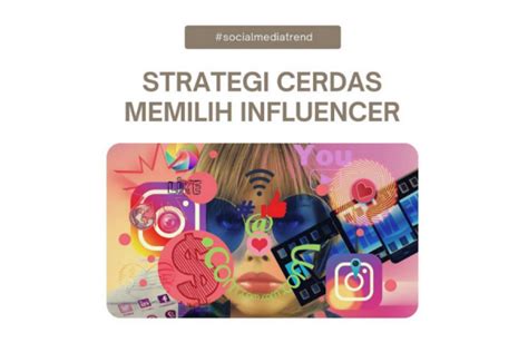 Strategi Cerdas Memilih Influencer Subiakto Priosoedarsono