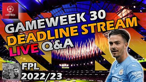 Fpl Gameweek 30 Deadline Stream Fpl Tips Youtube