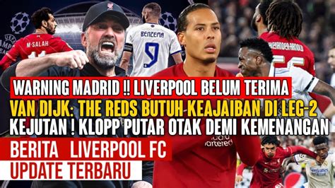 BANGKIT YNWA Harapan Leg 2 Liverpool Vs Real Madrid Taktik Klopp Di