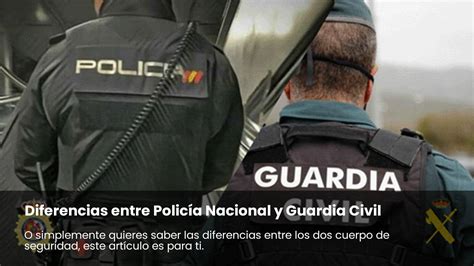 Diferencias entre Policía Nacional y Guardia Civil en España