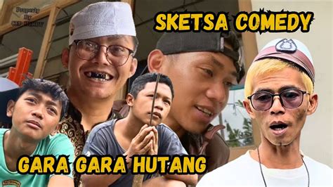 GARA GARA HUTANG Sketsa Komedi Sunda 9 Juli 2024 YouTube