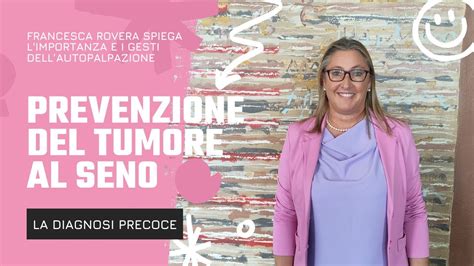 Prevenzione Del Tumore Al Seno Francesca Rovera Spiega L Importanza E