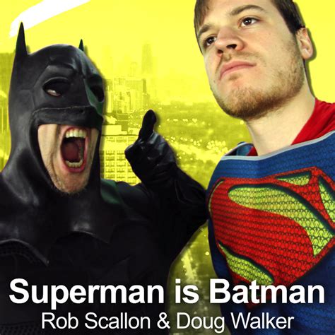 Superman Is Batman (w/ Doug Walker) | Rob Scallon