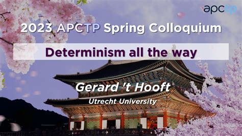 2023 APCTP Spring Colloquium Determinism All The Way Prof Gerard