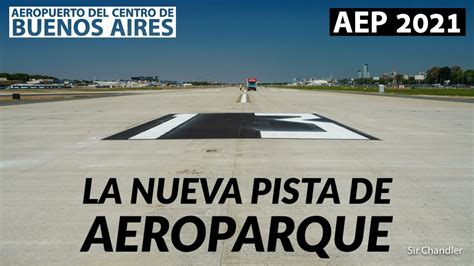 Aeroparque así quedó la nueva pista de aterrizaje YouTube