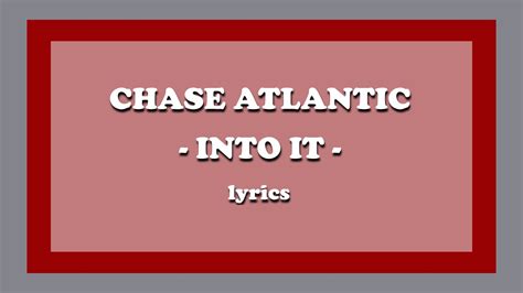 Into It Chase Atlantic Lyrics Youtube