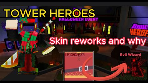 Tower Heroes Skin Reworks And Why They Were Reworked Youtube