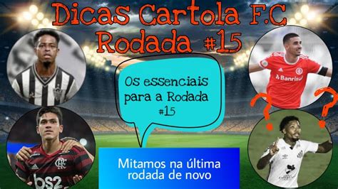 DICAS 15 RODADA CARTOLA FC MITAMOS DE NOVO 105 PONTOS RUMO