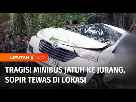 Diduga Hilang Kendali Sebuah Minibus Jatuh Ke Jurang Liputan 6 YouTube