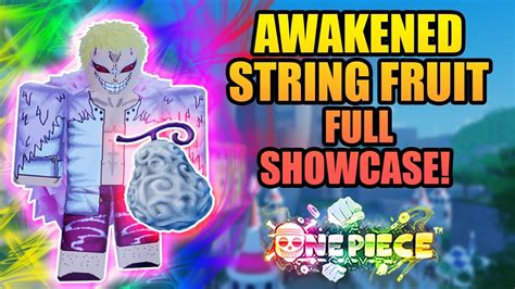 Awakened String Fruit Full Showcase In A One Piece Game Youtube