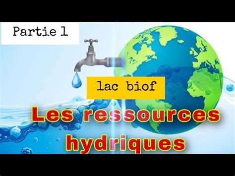 Les Ressources Hydriques1 PARCOURS INTERNATIONAL BIOF 1ac YouTube