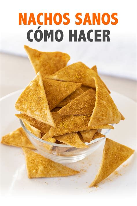 Nachos Sanos F Ciles Y Crujientes Snacks Saludables Salados Recetas