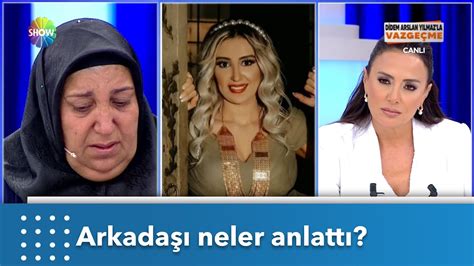 Damla Aycan ın en son konuştuğu arkadaşı neler söyledi Didem Arslan